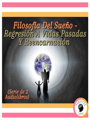 cover image of Filosofía Del Sueño--Regresión a Vidas Pasadas Y Reencarnación (Serie de 2 Audiolibros)